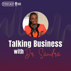Talking Business with Dr. Sandra